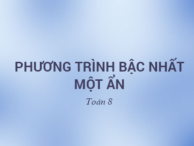 Phương trình bậc nhất một ẩn